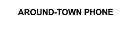 AROUND-TOWN PHONE trademark