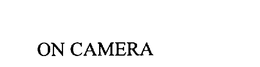 ON CAMERA trademark