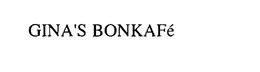 GINA' S BONKAFE trademark