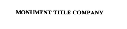 MONUMENT TITLE COMPANY trademark