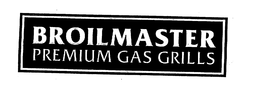 BROILMASTER PREMIUM GAS GRILLS trademark