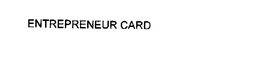 ENTREPRENEUR CARD trademark