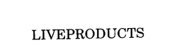 LIVEPRODUCTS trademark