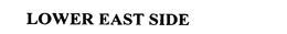 LOWER EAST SIDE trademark