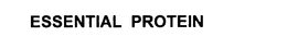 ESSENTIAL PROTEIN trademark