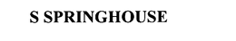 S SPRINGHOUSE trademark