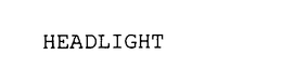 HEADLIGHT trademark