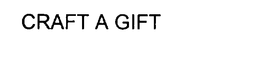 CRAFT A GIFT trademark