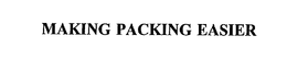 MAKING PACKING EASIER trademark