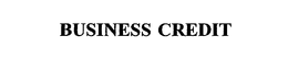 BUSINESS CREDIT trademark