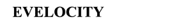 EVELOCITY trademark