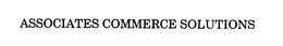 ASSOCIATES COMMERCE SOLUTIONS trademark