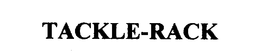 TACKLE-RACK trademark
