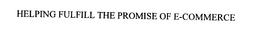 HELPING FULFILL THE PROMISE OF E-COMMERCE trademark
