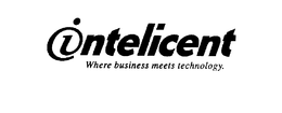 INTELICENT WHERE BUSINESS MEETS TECHNOLOGY. trademark