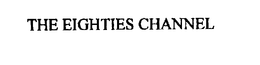THE EIGHTIES CHANNEL trademark