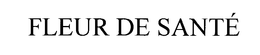FLEUR DE SANTE trademark
