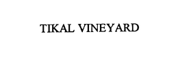 TIKAL VINEYARD trademark
