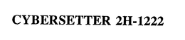 CYBERSETTER 2H-1222 trademark