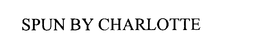 SPUN BY CHARLOTTE trademark