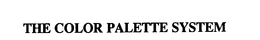 THE COLOR PALETTE SYSTEM trademark