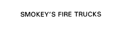 SMOKEY' S FIRE TRUCKS trademark