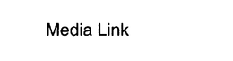 MEDIA LINK trademark