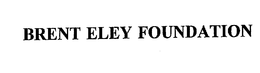BRENT ELEY FOUNDATION trademark