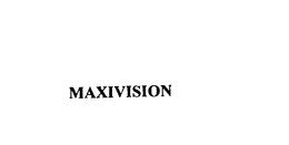MAXIVISION trademark