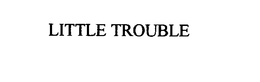 LITTLE TROUBLE trademark