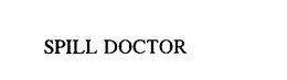SPILL DOCTOR trademark