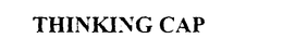 THINKING CAP trademark