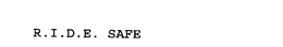R.I.D.E. SAFE trademark