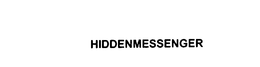 HIDDENMESSENGER trademark