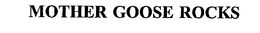 MOTHER GOOSE ROCKS trademark