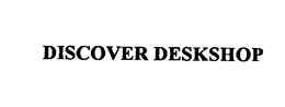 DISCOVER DESKSHOP trademark