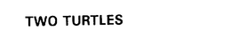 TWO TURTLES trademark