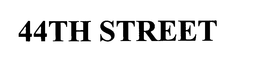 44TH STREET trademark