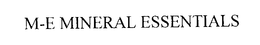M-E MINERAL ESSENTIALS trademark