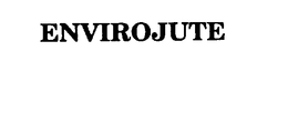 ENVIROJUTE trademark