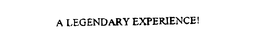 A LEGENDARY EXPERIENCE! trademark