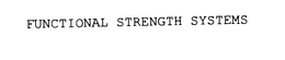 FUNCTIONAL STRENGTH SYSTEMS trademark
