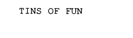 TINS OF FUN trademark