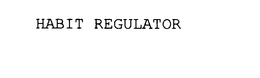 HABIT REGULATOR trademark