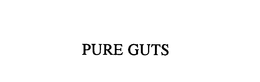 PURE GUTS trademark