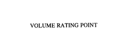 VOLUME RATING POINT trademark