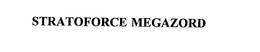 STRATOFORCE MEGAZORD trademark