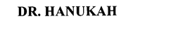 DR. HANUKAH trademark