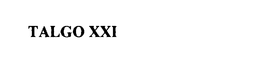 TALGO XXI trademark