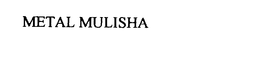 METAL MULISHA trademark